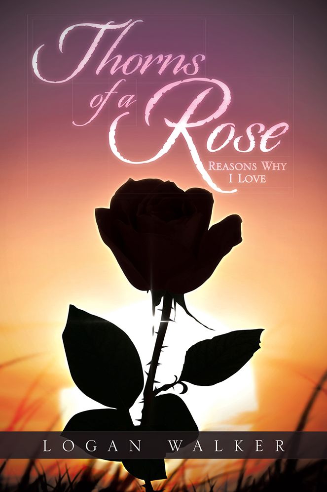 Thorns of a Rose: Reasons Why I Love