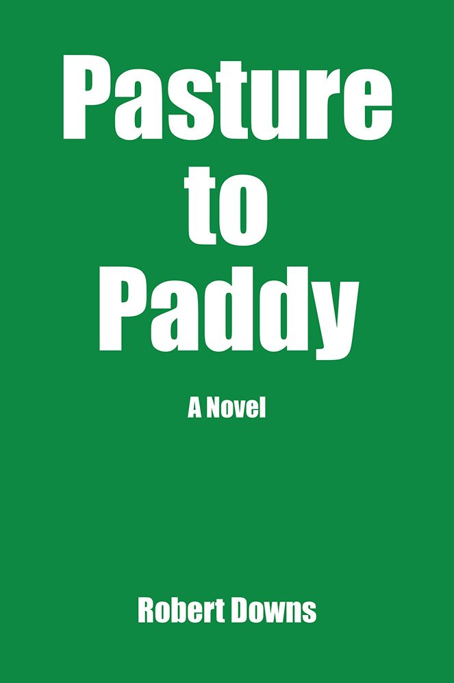 Pasture to Paddy: A Novel