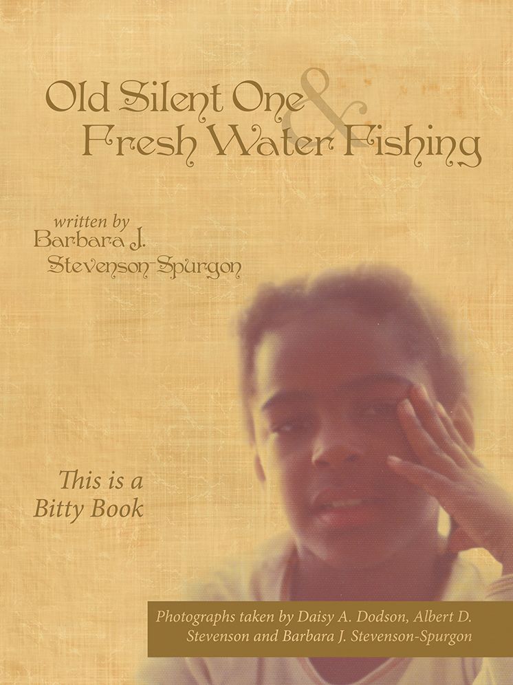 Old Silent One and Fresh Water Fishing: This is a Bitty Book