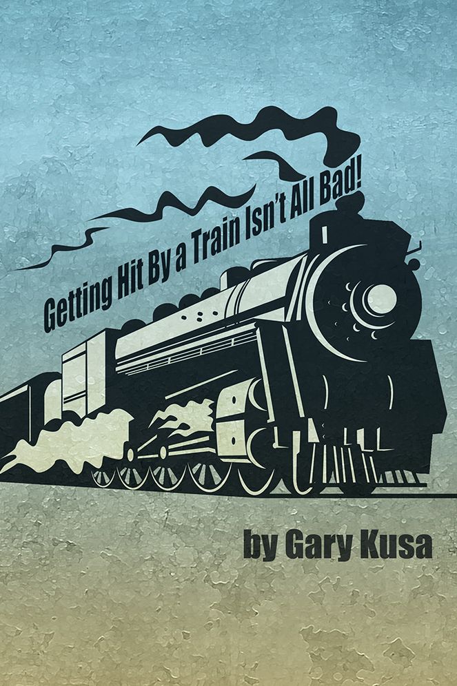Getting Hit By a Train Isn't All Bad!