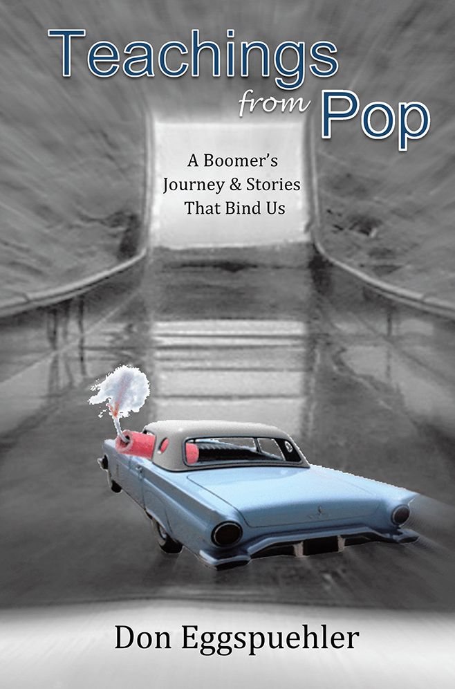 Teachings From Pop: A Boomer's Journey & Stories That Bind Us