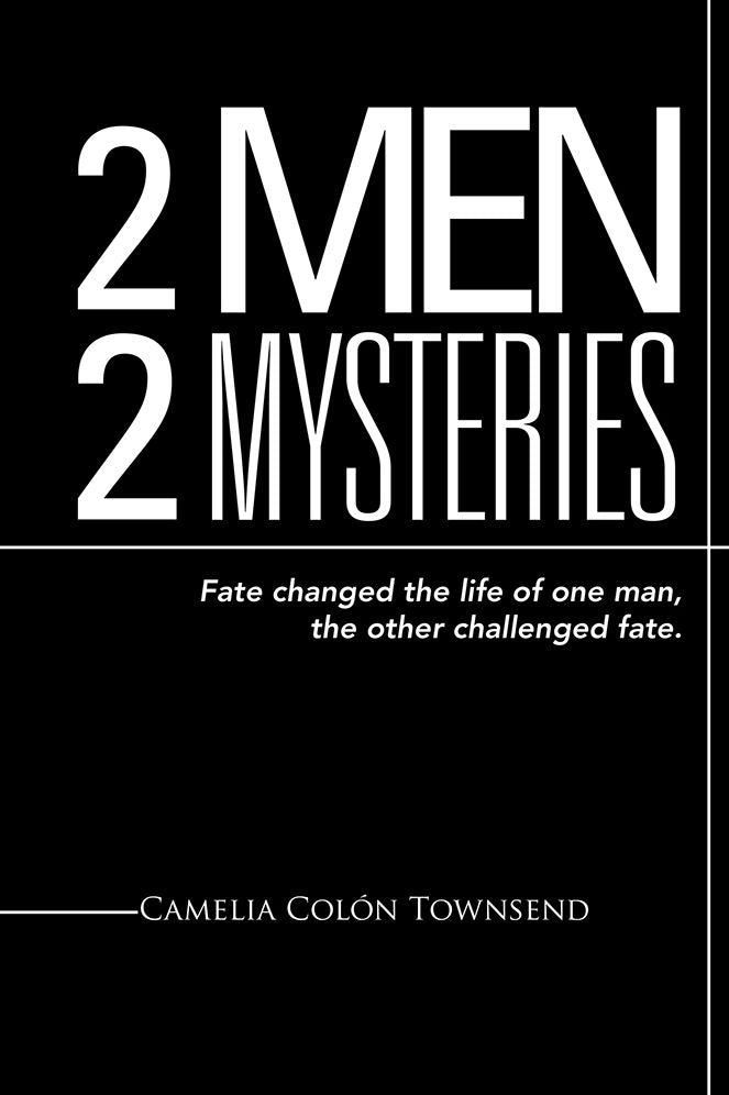 2 Men 2 Mysteries: Fate changed the life of one man, the other challenged fate.