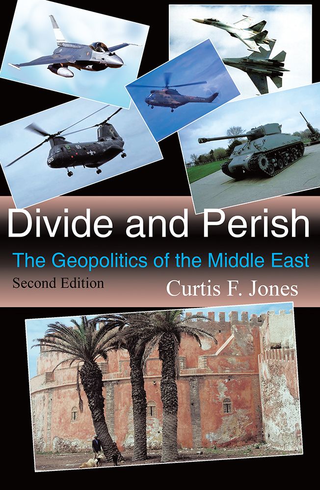 Divide and Perish: The Geopolitics of the Middle East, Second Edition