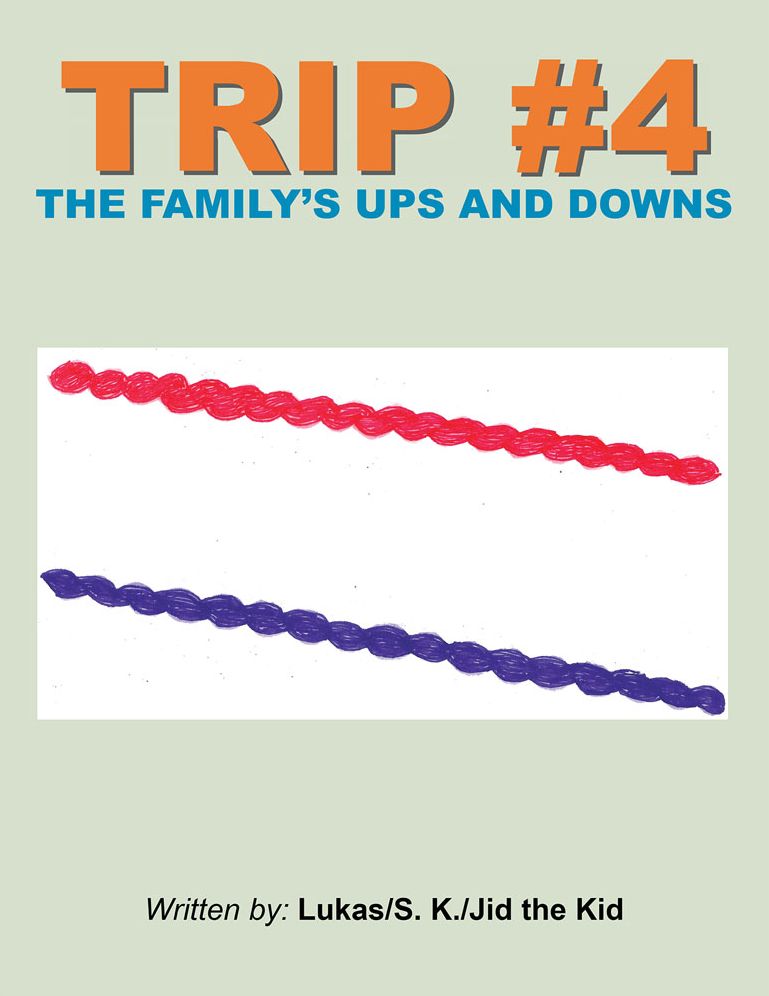 TRIP #4: THE FAMILY'S UPS AND DOWNS