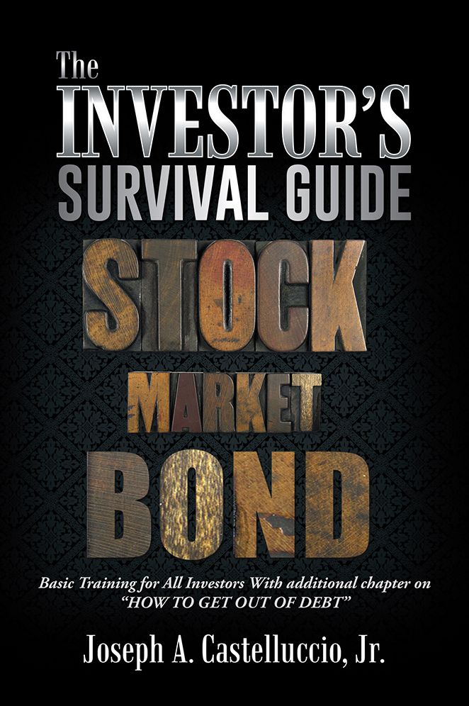 THE INVESTOR'S SURVIVAL GUIDE: Basic Training for All Investors With additional chapter on "HOW TO GET OUT OF DEBT"