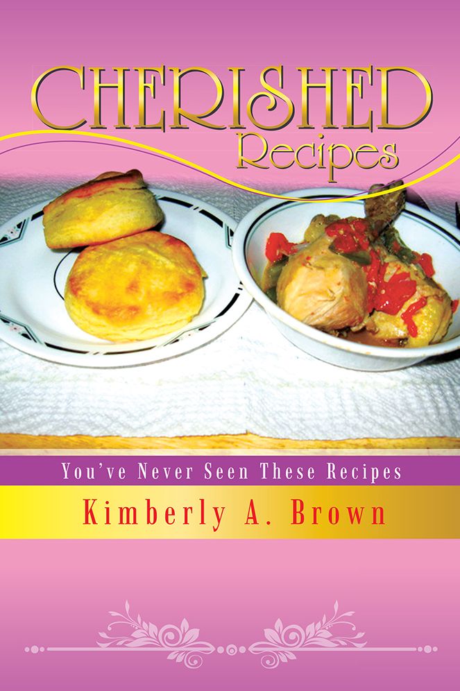 Cherished Recipes: You've Never Seen These Recipes