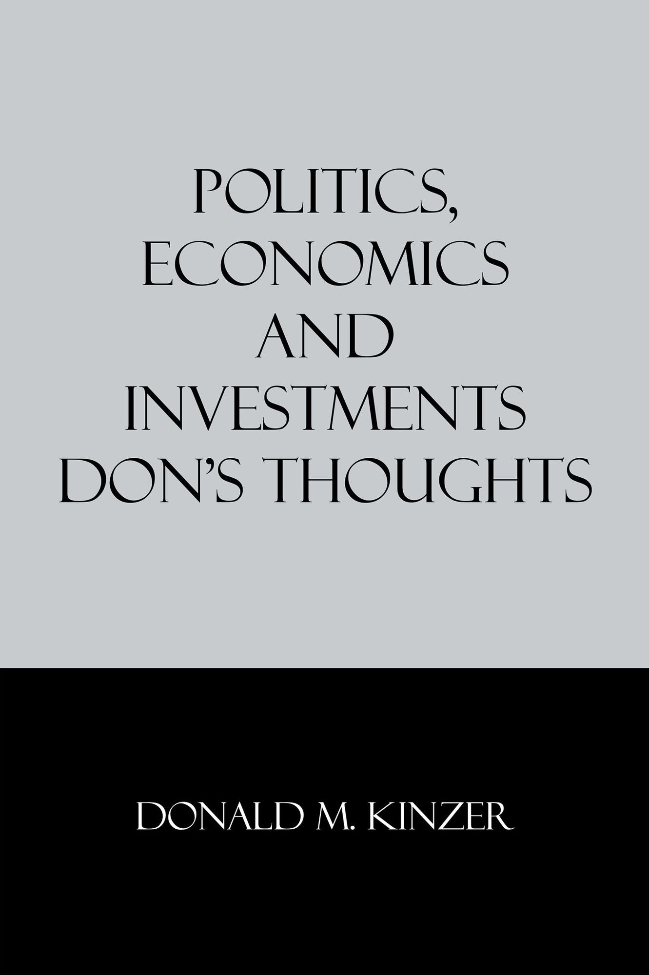 Politics, Economics and Investments: Don's Thoughts
