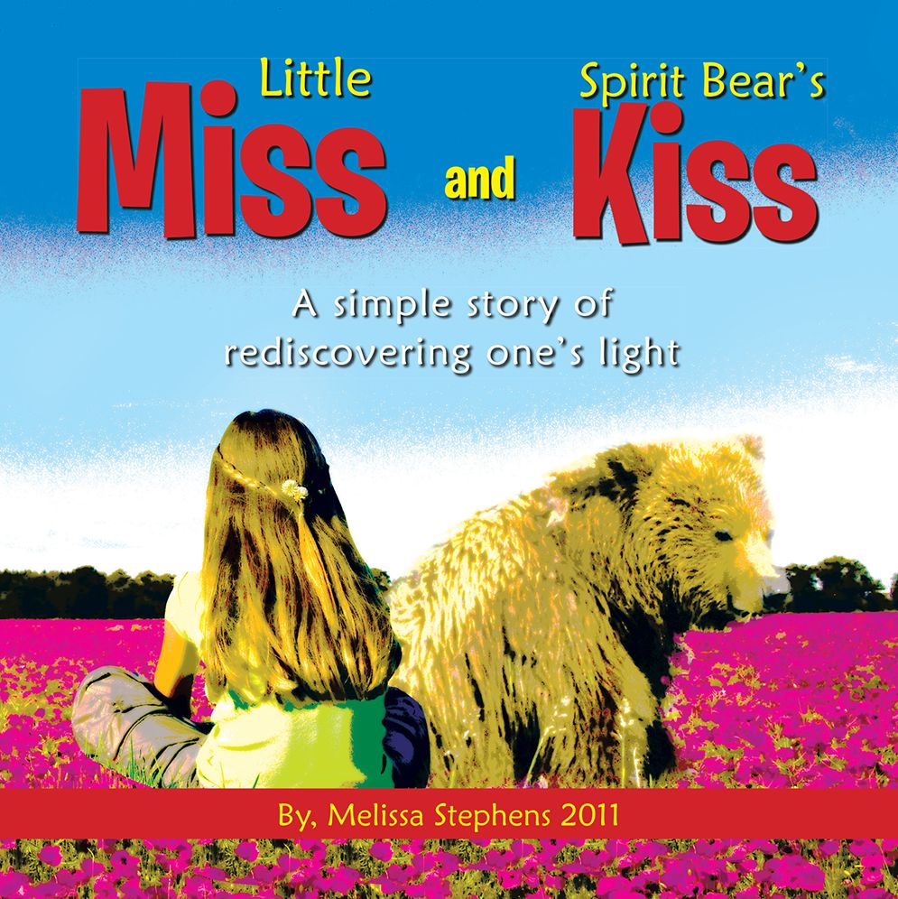 Little Miss and Spirit Bear's Kiss: A simple story of rediscovering one's light