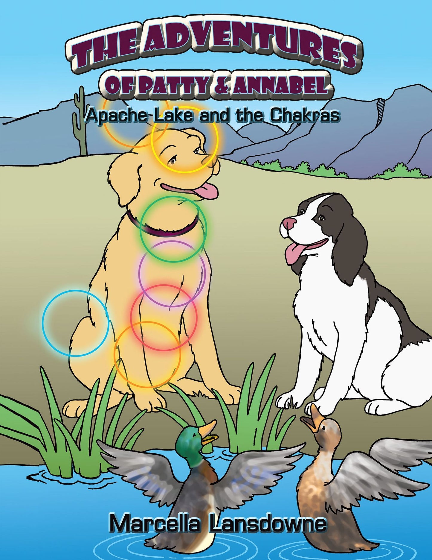 The Adventures of Patty & Annabel: Apache Lake and the Chakras