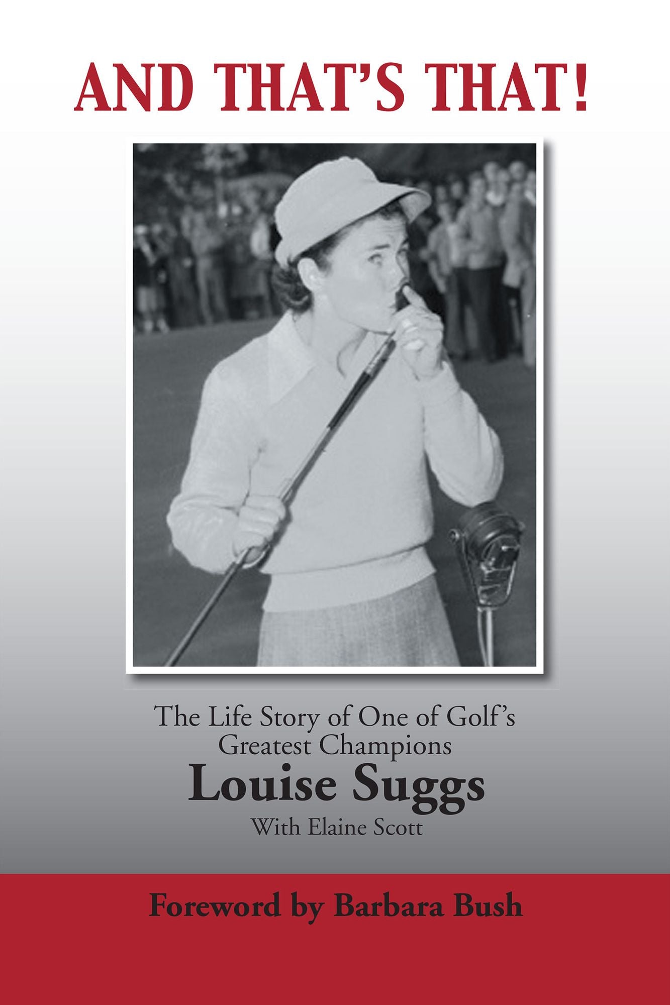 AND THAT'S THAT!: The Life Story of One of Golf's Greatest Champions