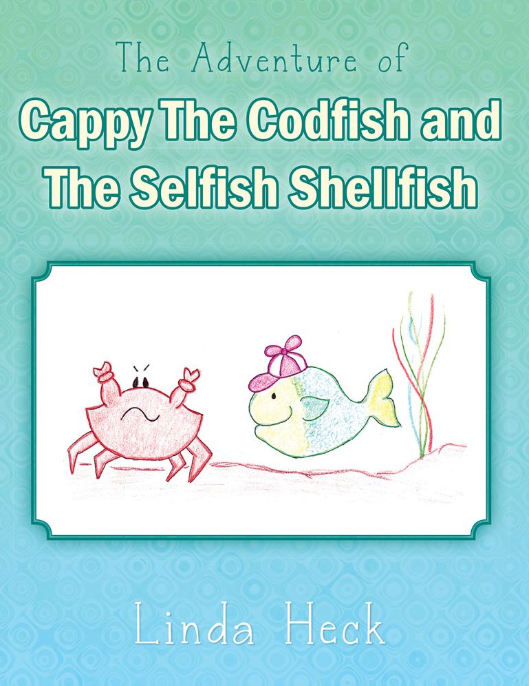 The Adventure of Cappy the Codfish and the Selfish Shellfish