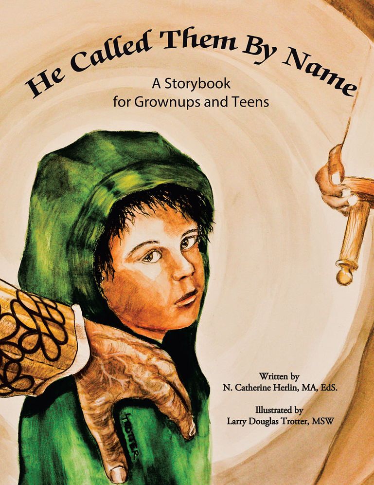 He Called Them By Name: A Storybook for Grownups and Teens