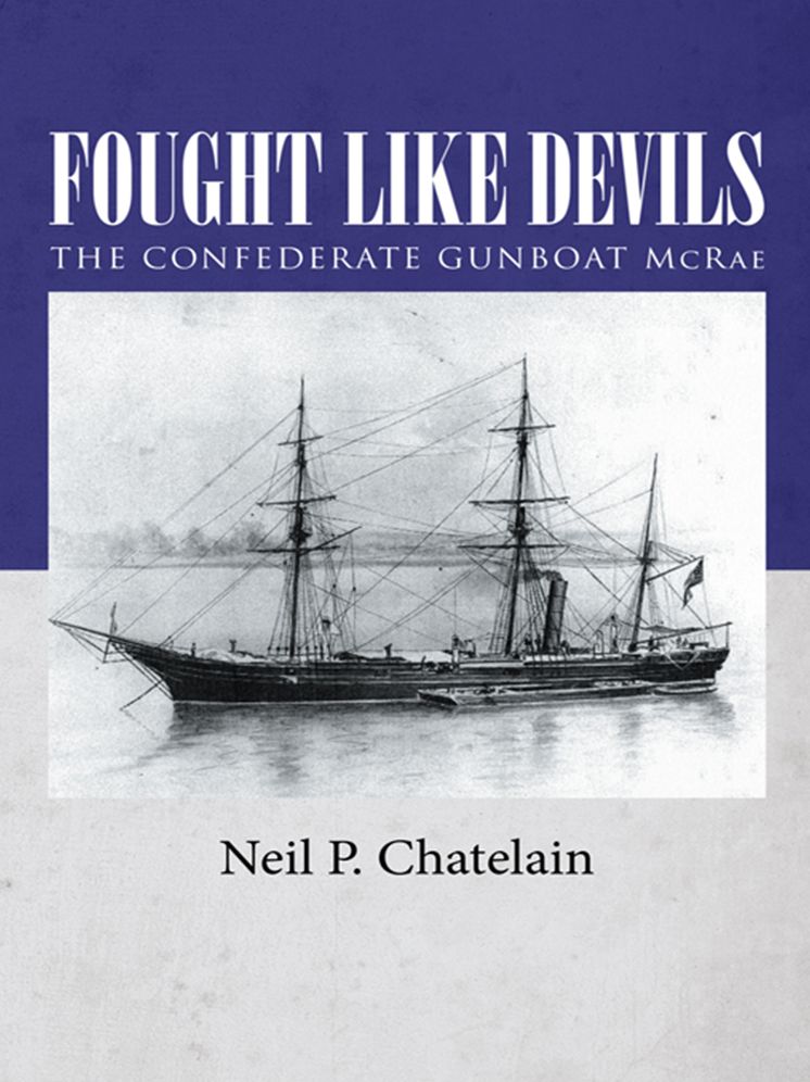 Fought Like Devils: The Confederate Gunboat McRae