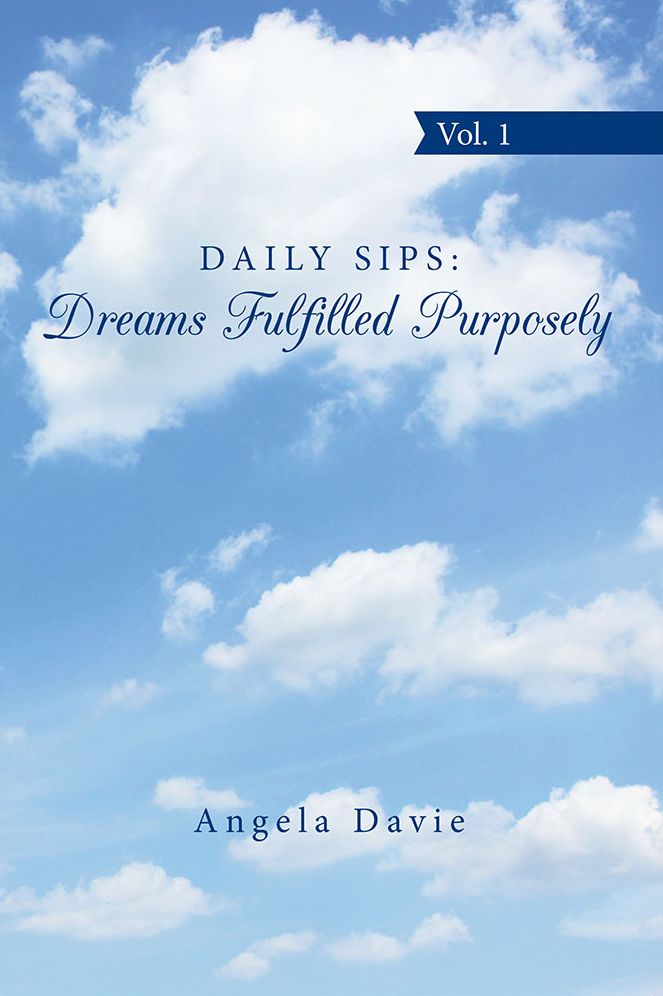 Daily Sips: Dreams Fulfilled Purposely: Vol. 1