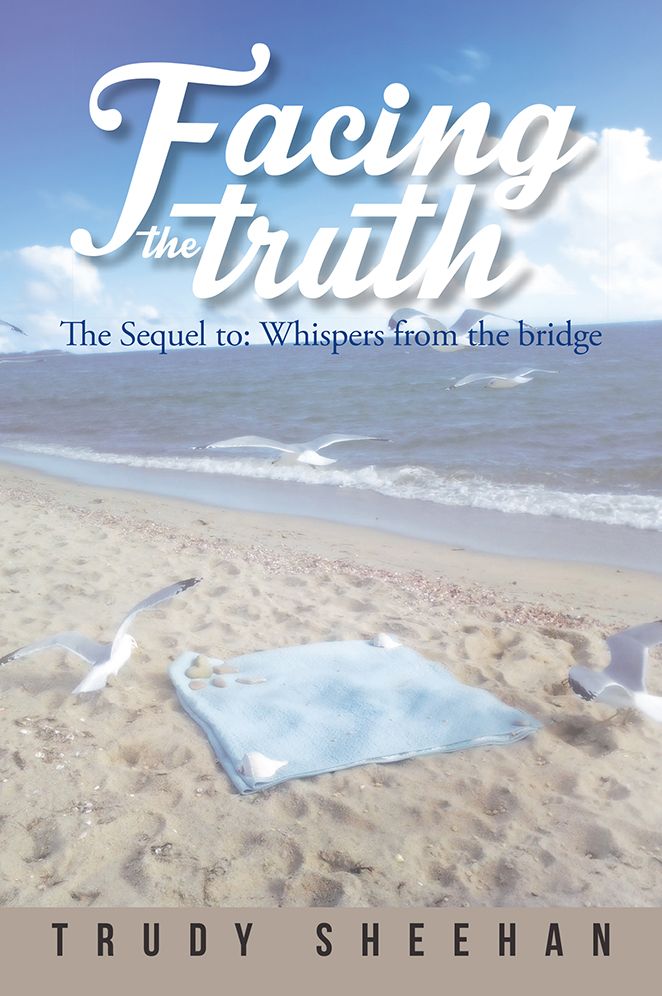 Facing the truth: The Sequel to : Whispers from the bridge