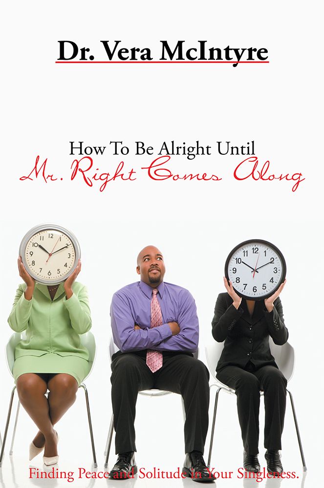 How To Be Alright Until Mr. Right Comes Along