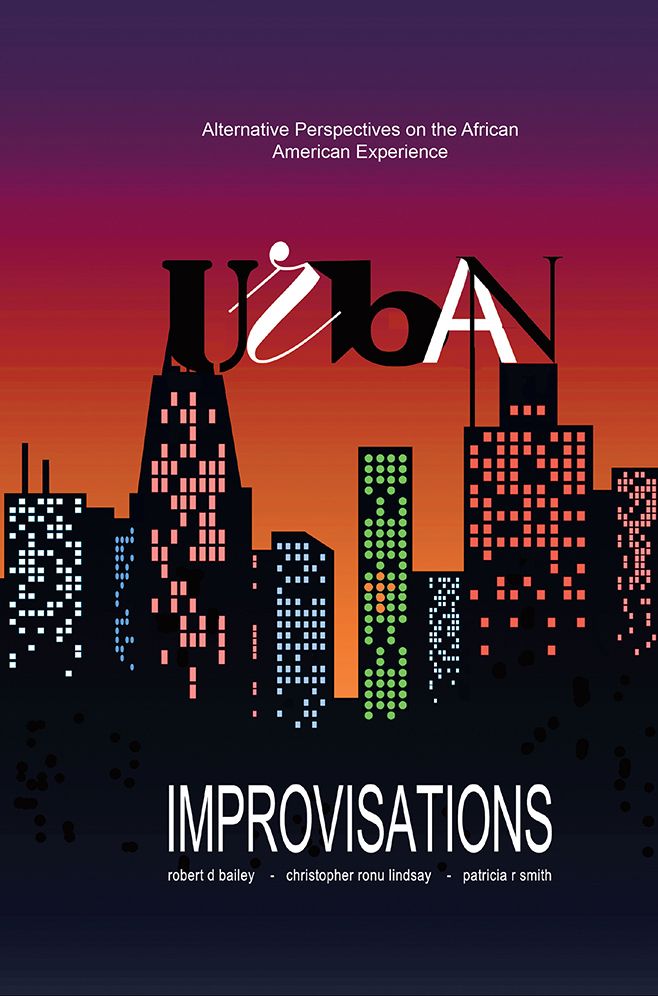 Urban Improvisations: Alternative Perspectives on the African American Experience