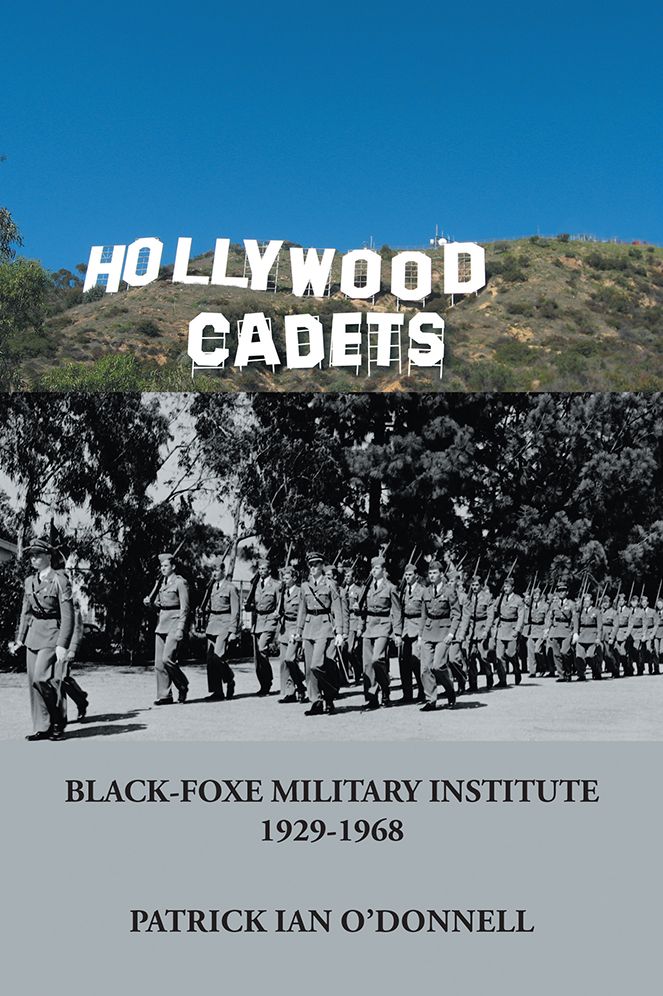 HOLLYWOOD CADETS: BLACK-FOXE MILITARY INSTITUTE 1928-1968