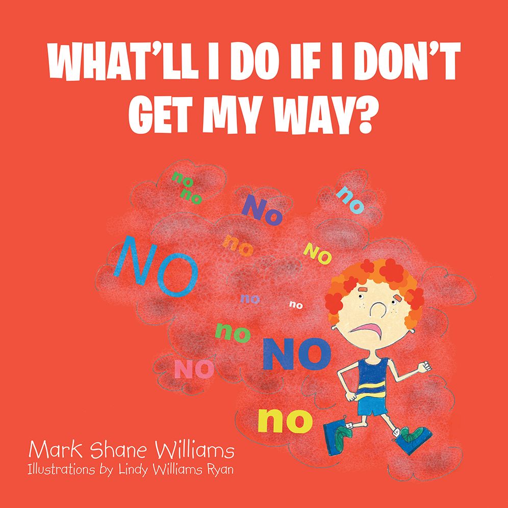 WHAT'LL I DO IF I DON'T GET MY WAY?
