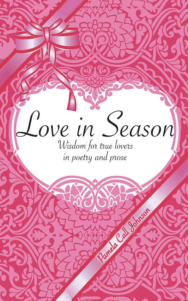 Love in Season: Wisdom for true lovers in poetry and prose