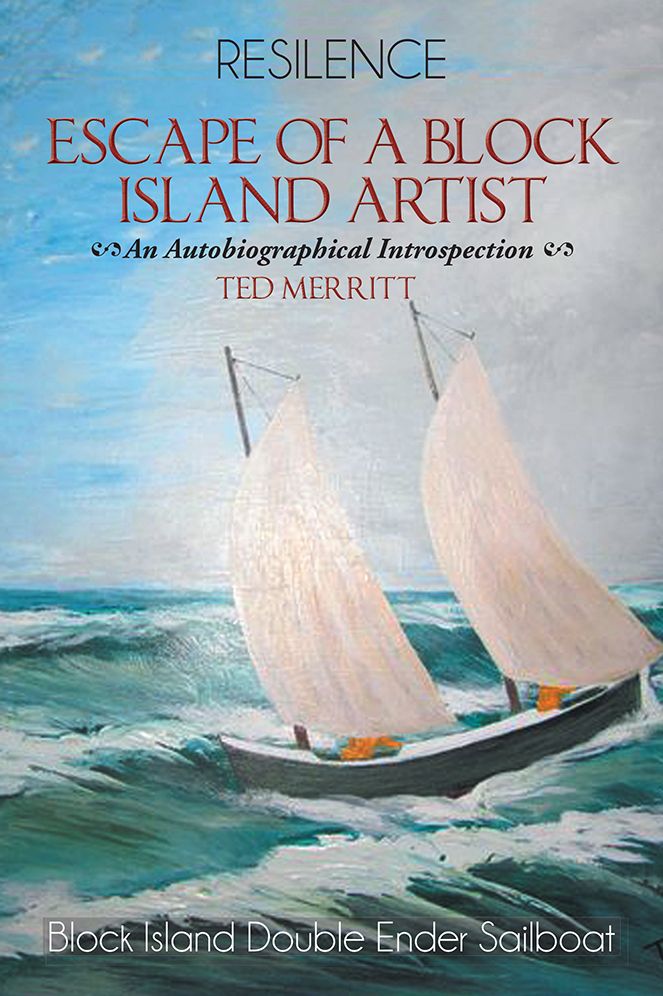 ESCAPE OF A BlOCK ISLAND ARTIST: An Autobiographical Introspection