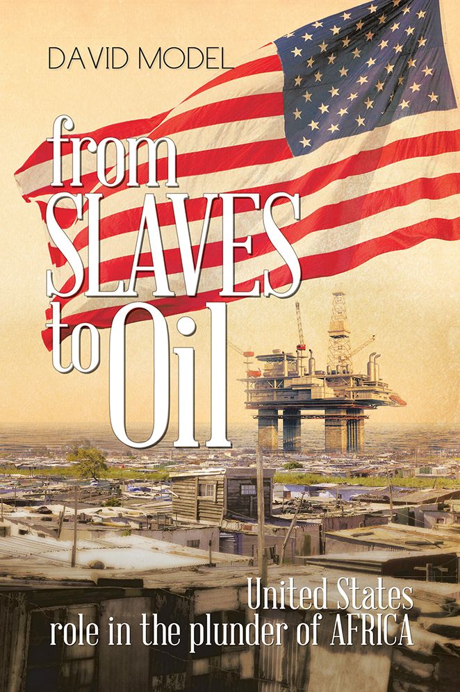 From Slaves to Oil: United States role in the plunder of Africa
