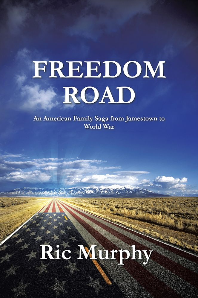 FREEDOM ROAD: An American Family Saga from Jamestown to World War