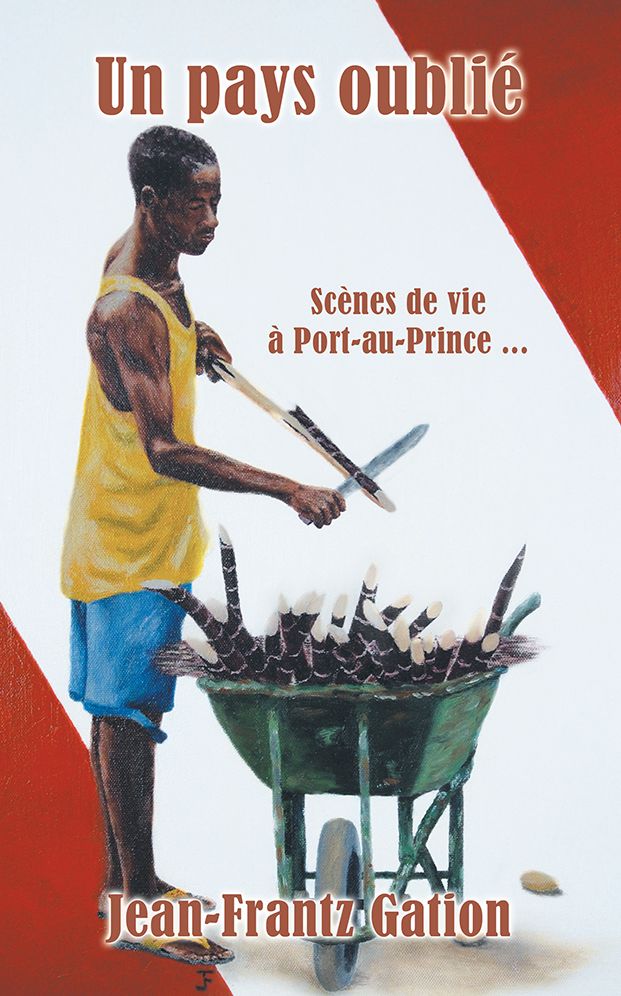 Un pays oublié: Scènes de vie à Port-au-Prince ...