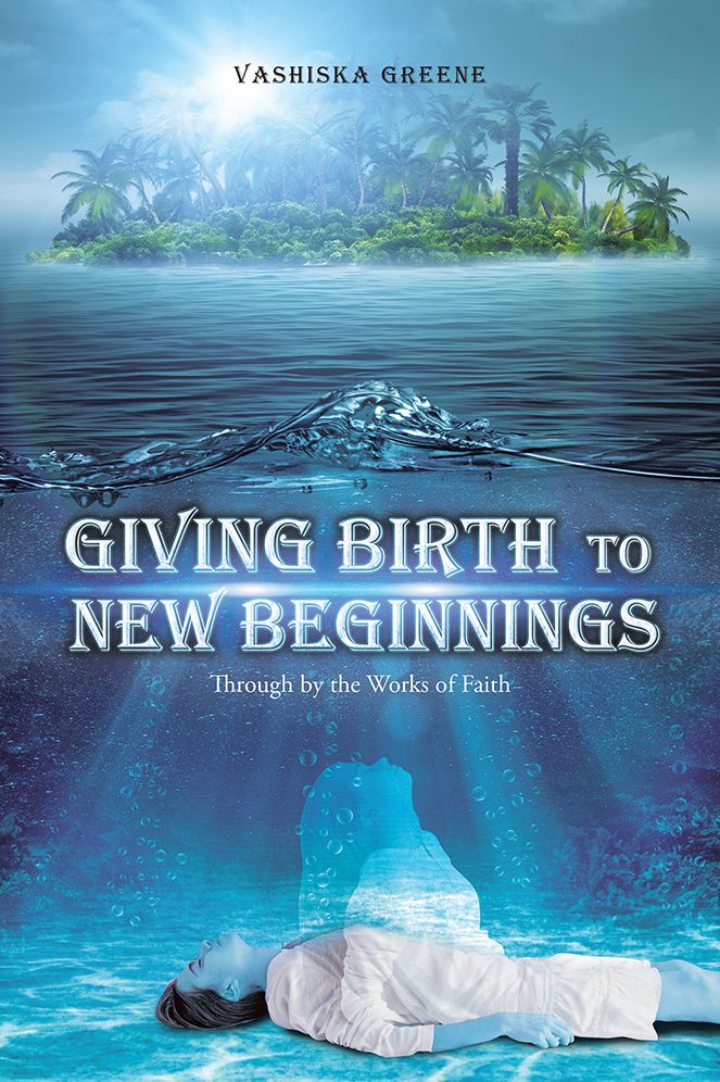 Giving Birth to New Beginnings: Through by the Works of Faith