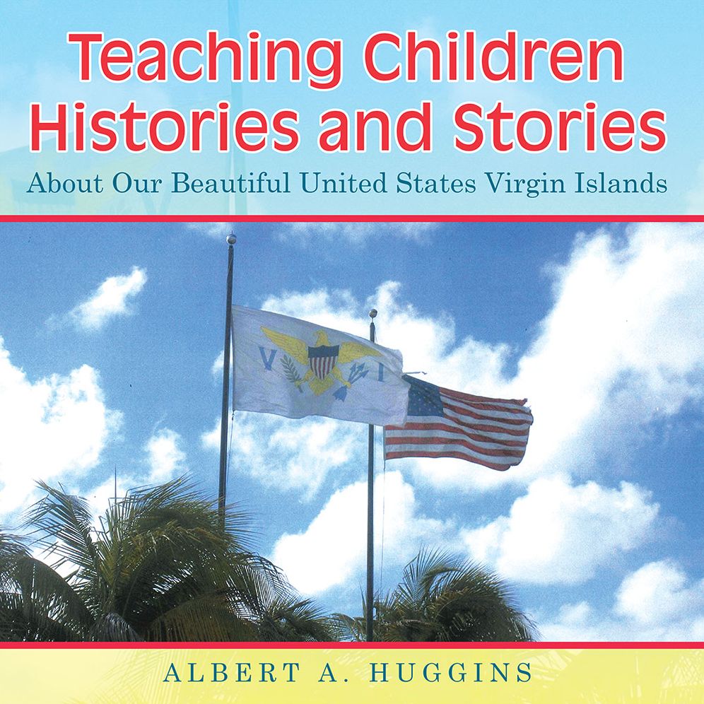 Teaching Children Histories and Stories: About Our Beautiful United States Virgin Islands
