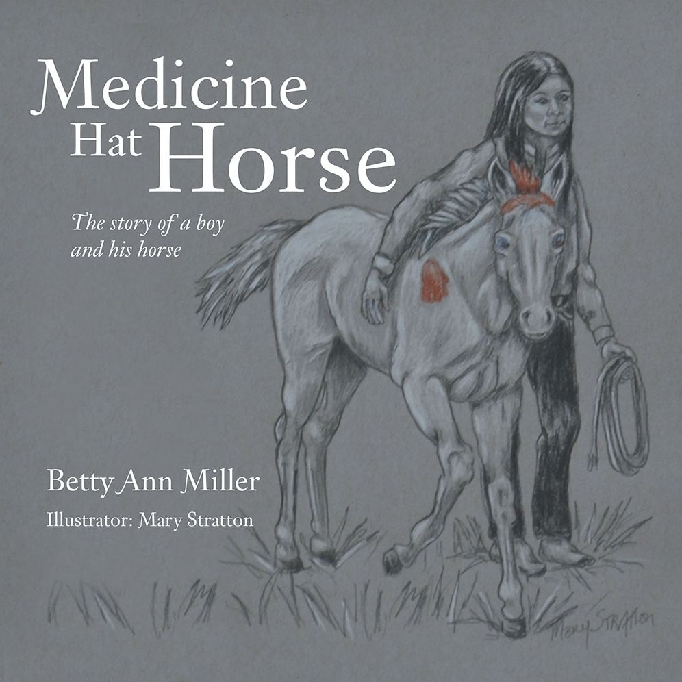 Medicine Hat Horse: The story of a boy and his horse