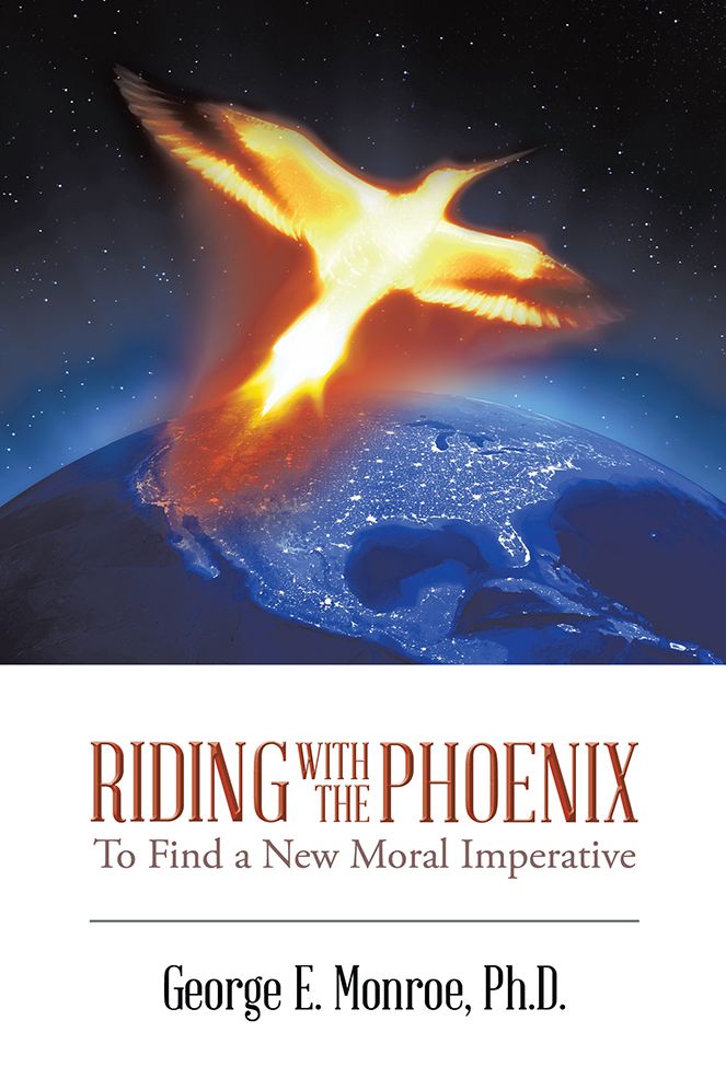 Riding with the Phoenix: To Find a New Moral Imperative