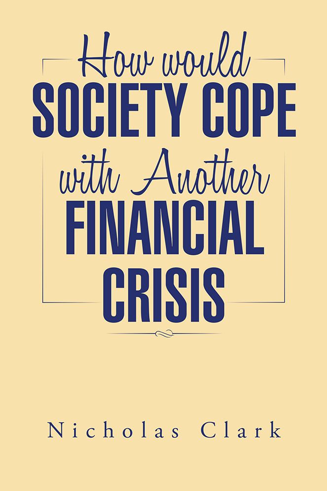How would Society Cope with Another Financial Crisis