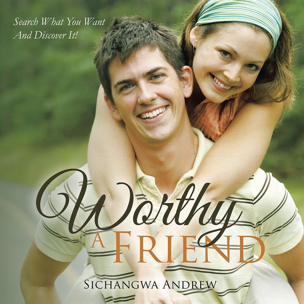 WORTHY A FRIEND: SEARCH WHAT YOU WANT AND DISCOVER IT!