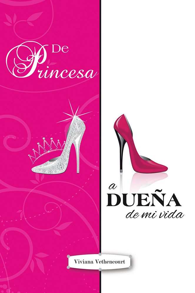 De Princesa a Dueña de Mi Vida
