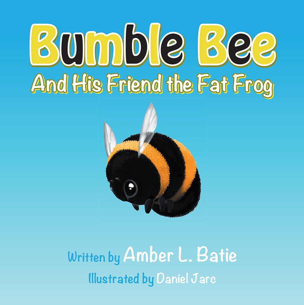 Bumble Bee: And His Friend the Fat Frog