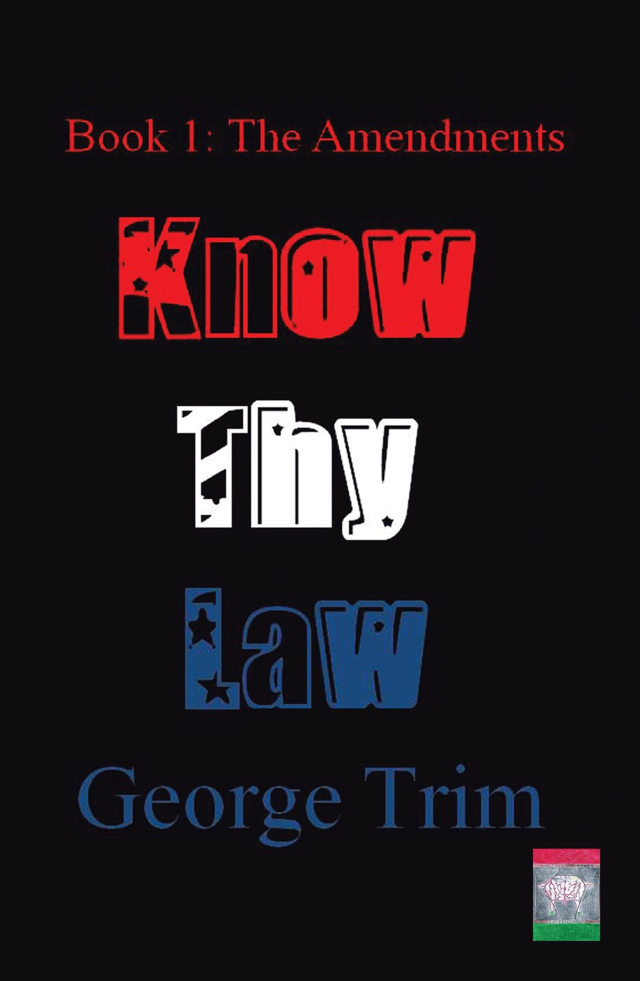 Know Thy Law: Book 1: the Amendments