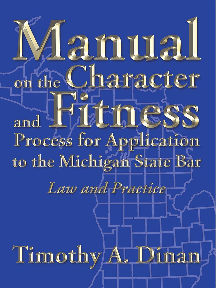 Manual on the Character and Fitness Process for Application to the Michigan State Bar: Law and Practice