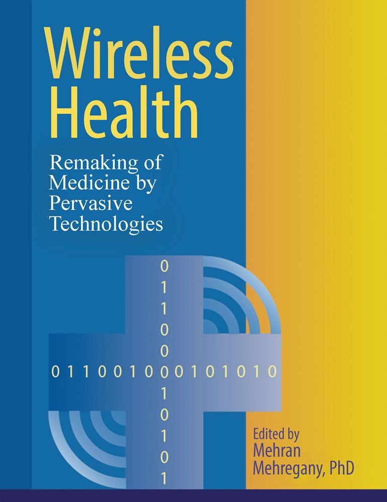 Wireless Health: Remaking of Medicine by Pervasive Technologies