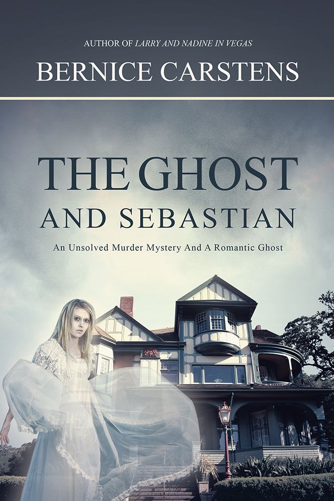 The Ghost and Sebastian: An Unsolved Murder Mystery And A Romantic Ghost