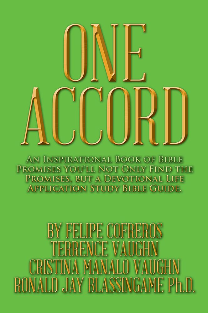 One Accord: An Inspirational Book of Bible Promises You'll Not Only Find the Promises, but a Devotional Life Application Study Bible Guide.
