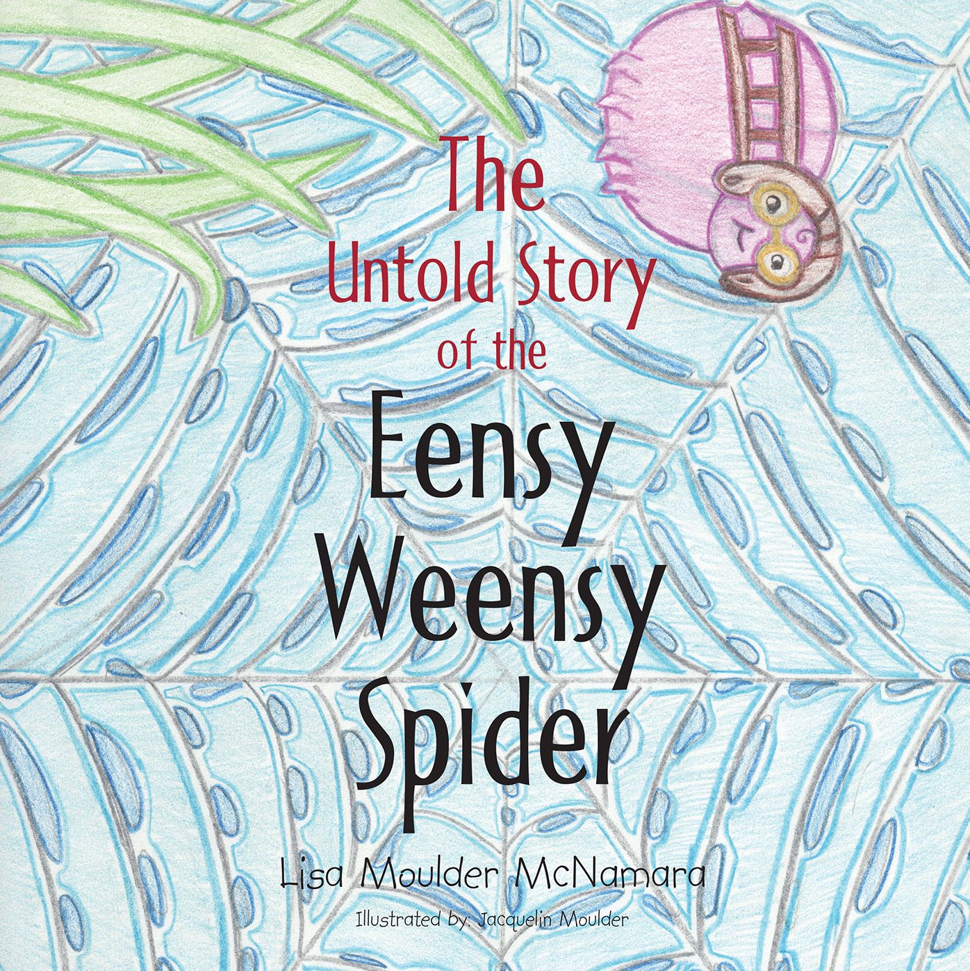 The Untold Story of the Eensy Weensy Spider