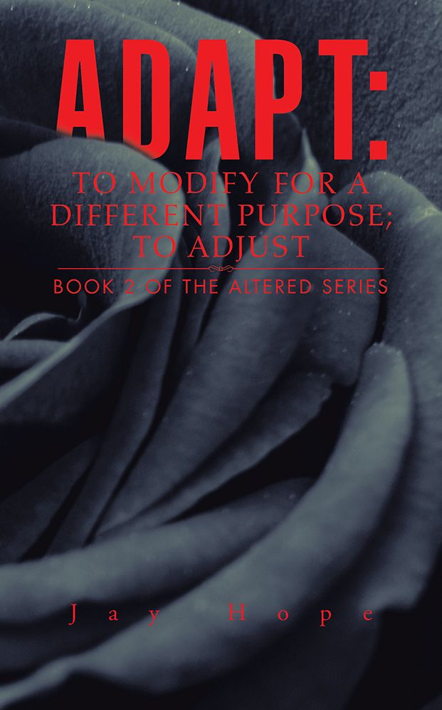 Adapt: To Modify For a Different Purpose; To Adjust: Book 2 of the Altered Series