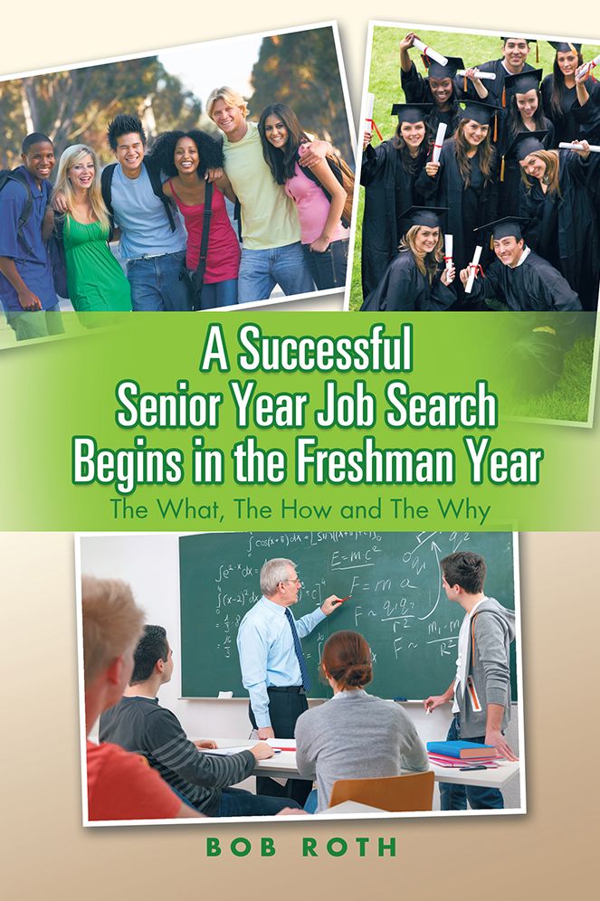 A Successful Senior Year Job Search Begins in the Freshman Year: The What, The How and The Why