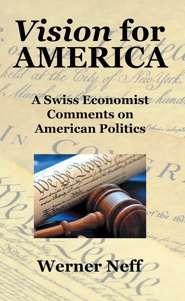 Vision for America: A Swiss Economist Comments on American Politics