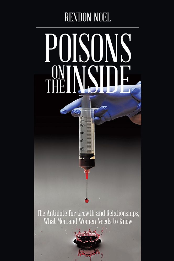 Poisons on the Inside: The Antidote for Growth and Relationships,What Men and Women Needs to Know