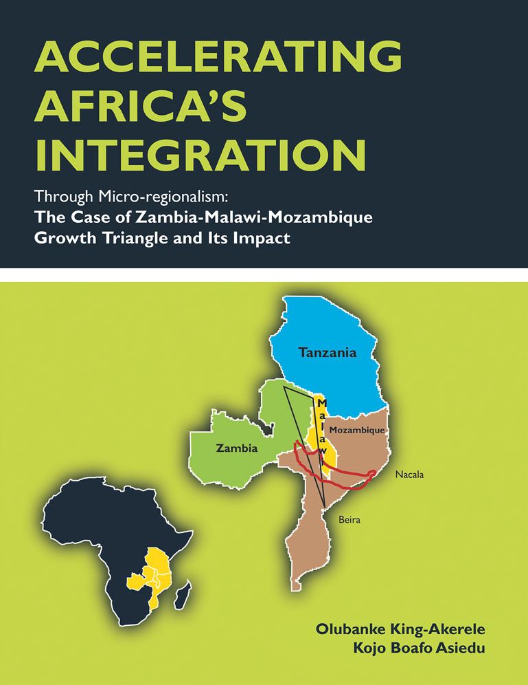 ACCELERATING AFRICA'S INTEGRATION Through Micro-regionalism:The Case of Zambia-Malawi-Mozambique Growth Triangle and Its Impact