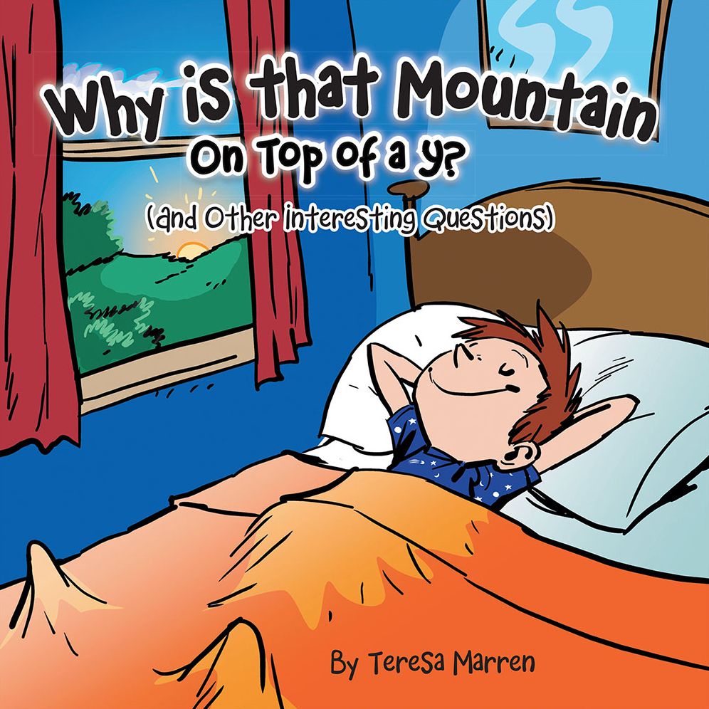 Why Is That Mountain on Top of the "Y"?: And Other Interesting Questions