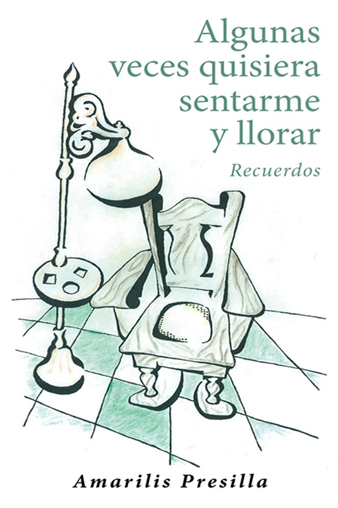 Algunas veces quisiera sentarme y llorar: Recuerdos