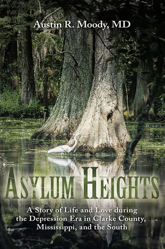 Asylum Heights: A Story of Life and Love during the Depression Era in Clarke County, Mississippi, and the South